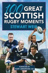 bokomslag 100 Great Scottish Rugby Moments