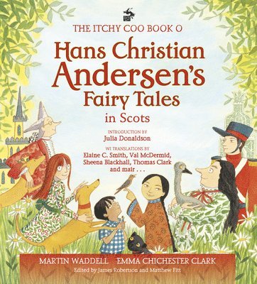 Martin Waddell, James Robertson, Matthew Fitt - Itchy Coo Book o Hans Christian Andersen's Fairy Tales in Scots, Inbunden