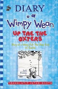 bokomslag Diary o a Wimpy Wean: Up Tae the Oxters