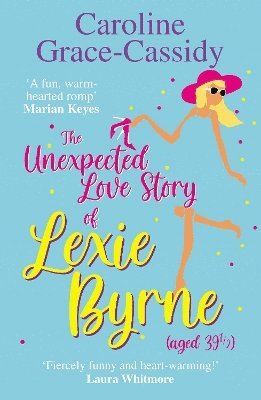 bokomslag The Unexpected Love Story of Lexie Byrne (aged 39 1/2)