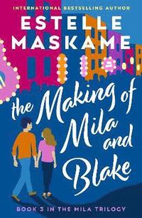 bokomslag The Making of Mila and Blake (The MILA Trilogy 3)