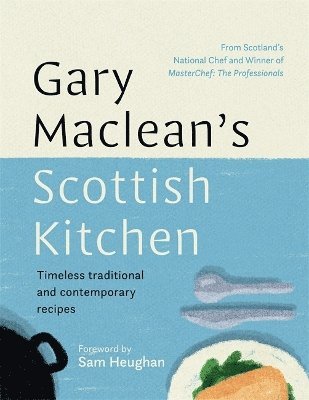 Gary Maclean - Gary Maclean's Scottish Kitchen, Inbunden