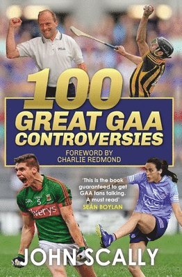 John Scally - 100 Great Gaa Controversies, Häftad