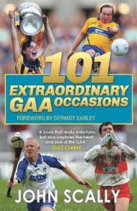 bokomslag 101 Extraordinary GAA Occasions