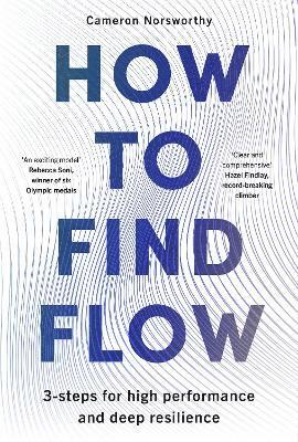 Cameron Norsworthy - How to Find Flow, Inbunden