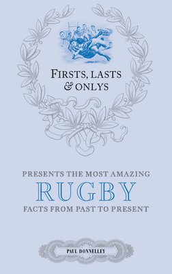 Firsts; Lasts and Onlys: Rugby 1