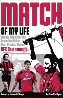 Afc Bournemouth Match of My Life: Cherries Relive Their Greatest Games