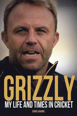 Chris Adams, Bruce Talbot - Grizzly: The Life and Times of Chris Adams, Inbunden