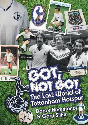 bokomslag Got; Not Got: Spurs