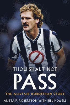 Thou Shall Not Pass: The Alistair Robertson Story