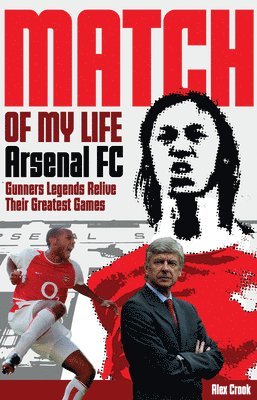 Arsenal Match of My Life 1