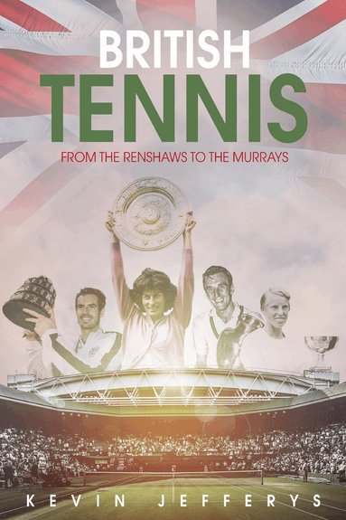 Kevin Jefferys - British Tennis, Inbunden