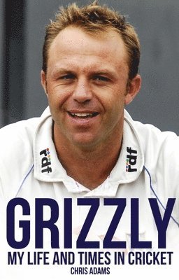 Grizzly: My Life and Times in Cricket
