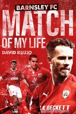 David Kuzio - Barnsley Match of My Life, Inbunden