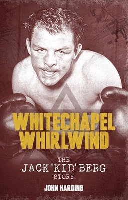 John Harding - The Whitechapel Whirlwind: The Jack Kid Berg Story, Häftad