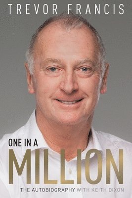 Trevor Francis, Keith Dixon - One in a Million, Inbunden