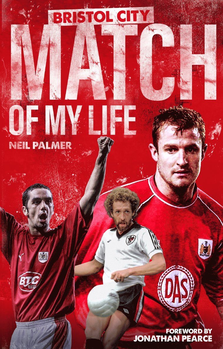 Neil Palmer - Bristol City Match of My Life, Inbunden