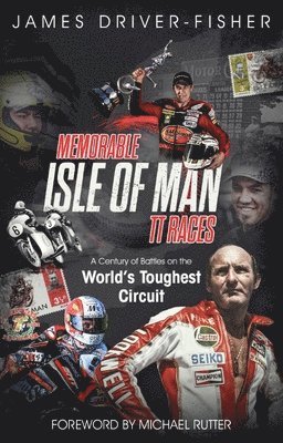 James Driver-Fisher, James Fisher - Memorable Isle of Man TT Races, Inbunden