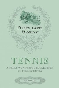 bokomslag Firsts; Lasts and Onlys: Tennis