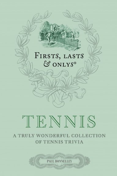 bokomslag Firsts; Lasts and Onlys: Tennis