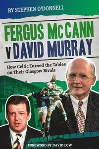 bokomslag Fergus McCann Versus David Murray