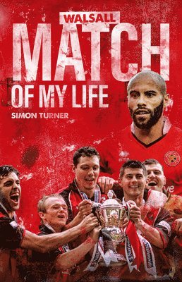 Simon Turner - Walsall Match of My Life, Inbunden