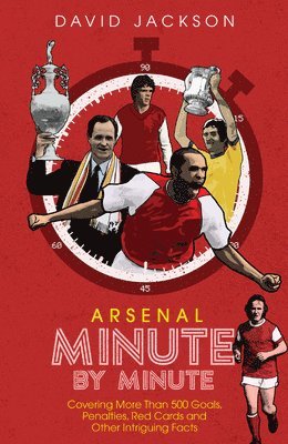 bokomslag Arsenal FC Minute by Minute