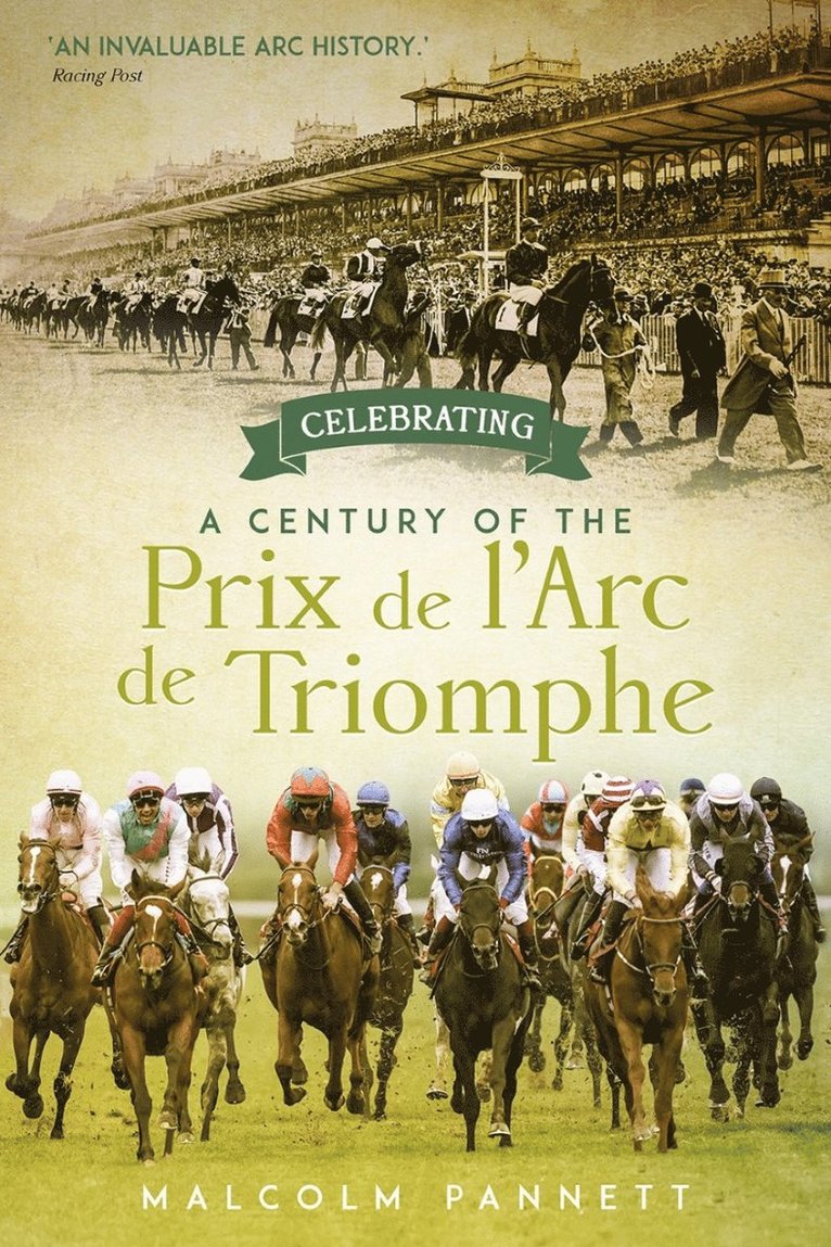 Malcolm Pannett - Celebrating a Century of the Prix de l'Arc de Triomphe, Inbunden