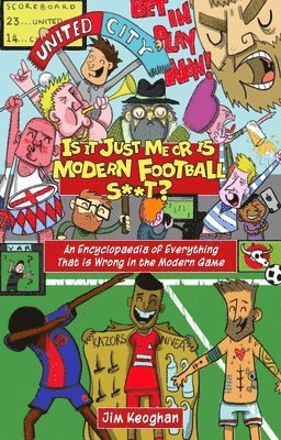 Is it Just Me or is Modern Football S**t?