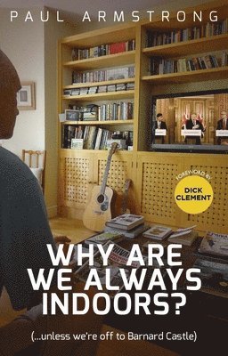 Paul Armstrong - Why Are We Always Indoors?, Häftad