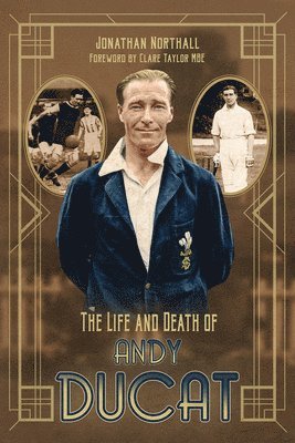 Jonathan Northall - Life and Death of Andy Ducat, Inbunden