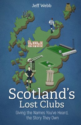 Scotland's Lost Clubs 1