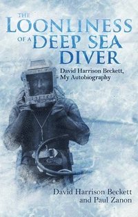 bokomslag The Loonliness of a Deep Sea Diver