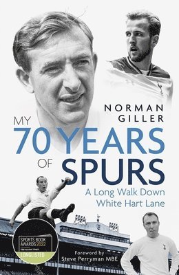 Norman Giller - My Seventy Years of Spurs, Inbunden
