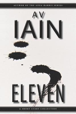 A. V. Iain - Eleven: A Short Story Collection, Häftad