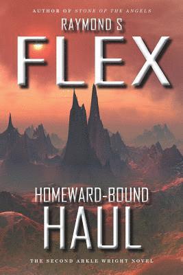 Raymond S. Flex - Homeward-Bound Haul: The Second Arkle Wright Novel, Häftad