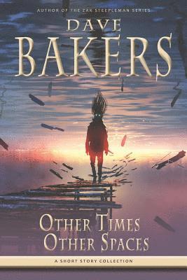 Dave Bakers - Other Times, Other Spaces: A Short Story Collection, Häftad