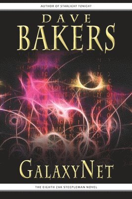Dave Bakers - GalaxyNet: The Eighth Zak Steepleman Novel, Häftad