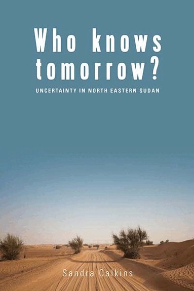 Sandra Calkins - Who Knows Tomorrow?, Inbunden