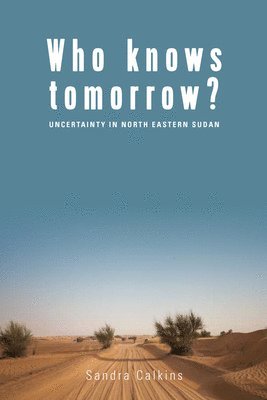 Sandra Calkins - Who Knows Tomorrow?, Inbunden