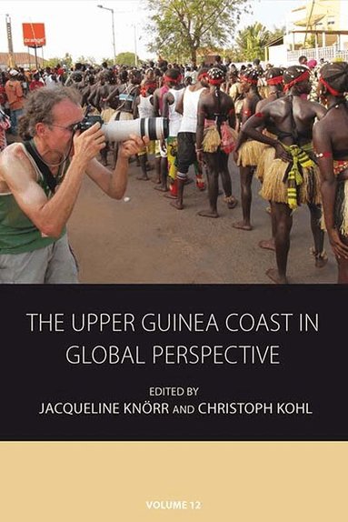 Jacqueline Knörr, Christoph Kohl - Upper Guinea Coast in Global Perspective, Inbunden