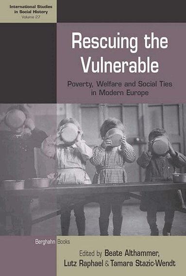Beate Althammer, Lutz Raphael, Tamara Stazic-Wendt - Rescuing the Vulnerable, Inbunden