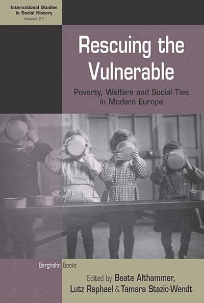 Beate Althammer, Lutz Raphael, Tamara Stazic-Wendt - Rescuing the Vulnerable, Inbunden
