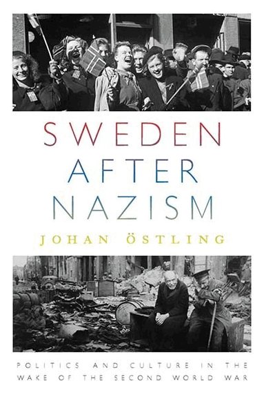 Johan Östling - Sweden after Nazism, Inbunden