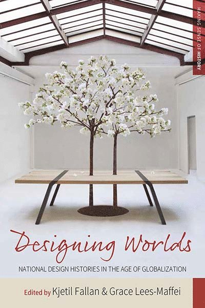 Kjetil Fallan, Grace Lees-Maffei - Designing Worlds, Inbunden