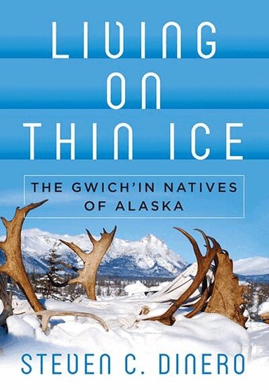 Steven C. Dinero - Living on Thin Ice, Inbunden