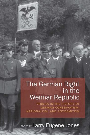 Larry Eugene Jones - German Right in the Weimar Republic, Häftad