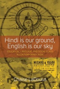 bokomslag Hindi Is Our Ground, English Is Our Sky