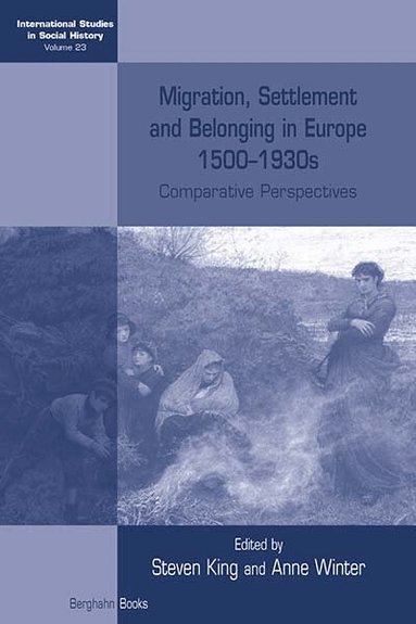 Steven King, Anne Winter - Migration, Settlement and Belonging in Europe, 1500–1930s, Häftad