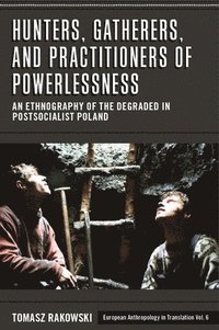 bokomslag Hunters, Gatherers, and Practitioners of Powerlessness